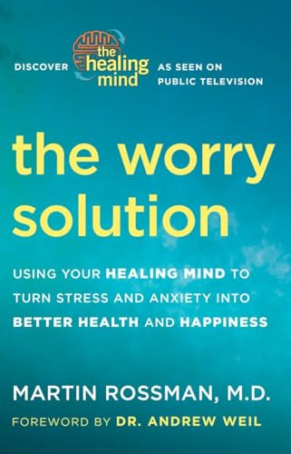 Imagen de archivo de The Worry Solution: Using Your Healing Mind to Turn Stress and Anxiety into Better Health and Happiness a la venta por Heisenbooks