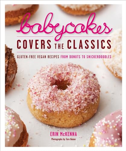 Beispielbild fr Babycakes Covers the Classics: Gluten-Free Vegan Recipes from Donuts to Snickerdoodles: A Baking Book zum Verkauf von ThriftBooks-Atlanta