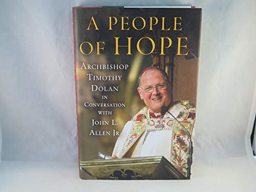 Beispielbild fr A People of Hope: Archbishop Timothy Dolan in Conversation with John L. Allen Jr. zum Verkauf von SecondSale
