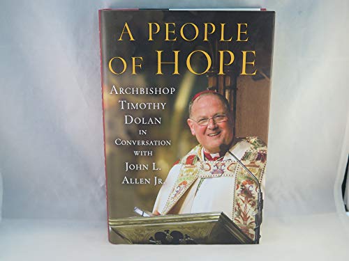 Stock image for A People of Hope: Archbishop Timothy Dolan in Conversation with John L. Allen Jr. for sale by SecondSale