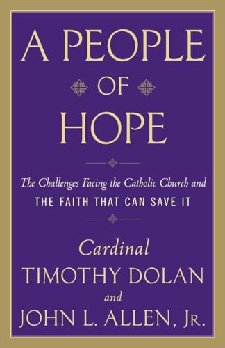 Imagen de archivo de A People of Hope : The Challenges Facing the Catholic Church and the Faith That Can Save It a la venta por Better World Books