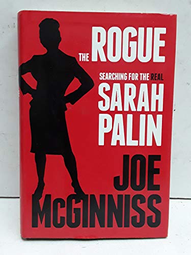 Beispielbild für The Rogue : Searching for the Real Sarah Palin zum Verkauf von Better World Books