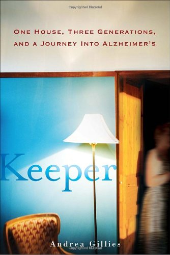 Stock image for Keeper : One House, Three Generations, and a Journey into Alzheimer's for sale by Better World Books