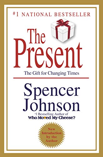 9780307719546: The Present: The Gift for Changing Times