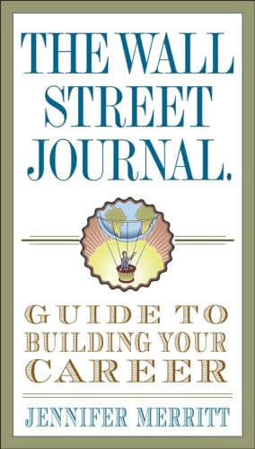 Stock image for The Wall Street Journal Guide to Building Your Career (Wall Street Journal Guides) for sale by Once Upon A Time Books