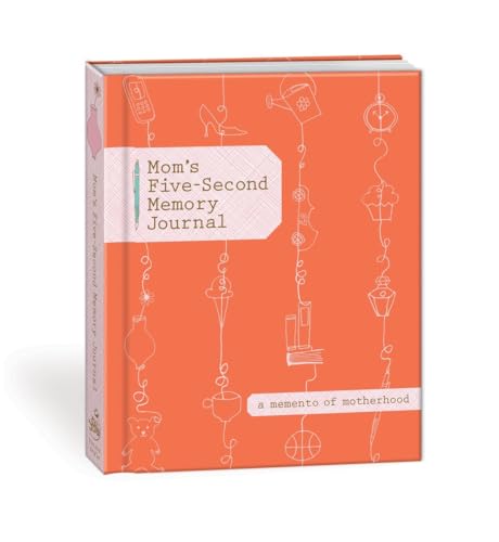 Stock image for Mom's Five-Second Memory Journal: A Memento of Motherhood for sale by SecondSale