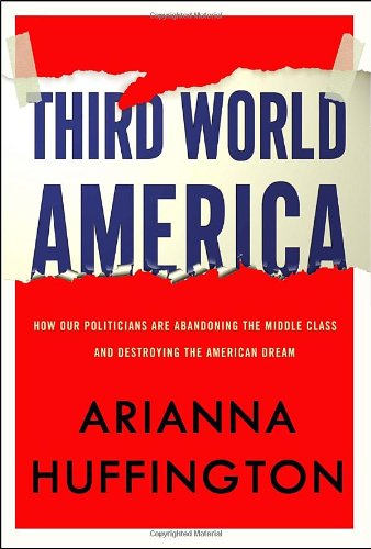 Stock image for Third World America: How Our Politicians Are Abandoning the Middle Class and Betraying the American Dream for sale by Bob's Book Journey