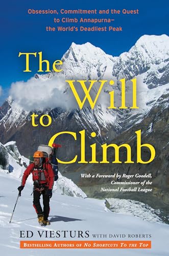 Imagen de archivo de The Will to Climb : Obsession and Commitment and the Quest to Climb Annapurna - The World's Deadliest Peak a la venta por Better World Books