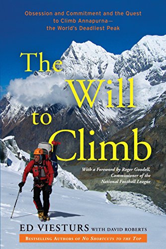 Stock image for The Will to Climb: Obsession and Commitment and the Quest to Climb Annapurna--the World's Deadliest Peak for sale by BooksRun