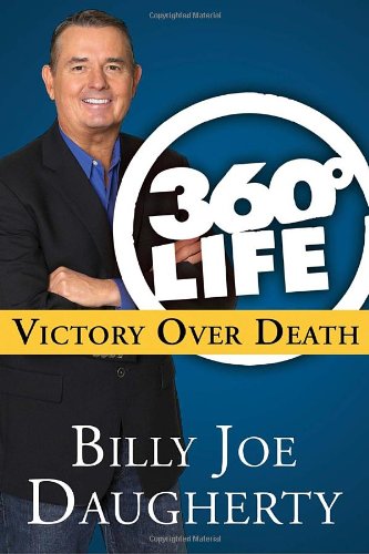 360-Degree Life: Victory Over Death: 10-Pack (9780307729484) by Billy Joe Daugherty