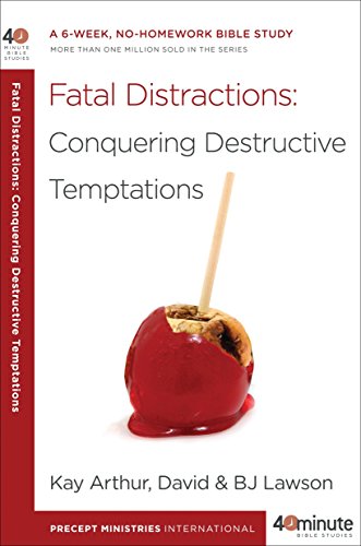 9780307729811: Fatal Distractions: Conquering Destructive Temptations: A 6-Week, No-Homework Bible Study