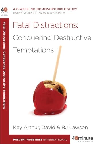 Stock image for Fatal Distractions: Conquering Destructive Temptations: A 6-Week, No-Homework Bible Study (40-Minute Bible Studies) for sale by Once Upon A Time Books