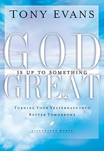 Stock image for God Is up to Something Great : Turning Your Yesterdays into Better Tomorrows for sale by Better World Books: West