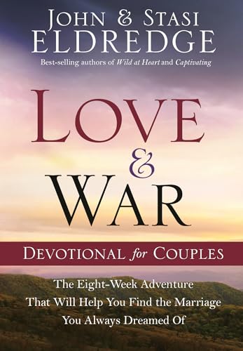 Beispielbild fr Love and War Devotional for Couples : The Eight-Week Adventure That Will Help You Find the Marriage You Always Dreamed Of zum Verkauf von Better World Books