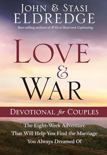 Imagen de archivo de Love and War Devotional for Couples: The Eight-Week Adventure That Will Help You Find the Marriage You Always Dreamed Of a la venta por Dream Books Co.