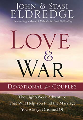 Stock image for Love and War Devotional for Couples: The Eight-Week Adventure That Will Help You Find the Marriage You Always Dreamed of for sale by ThriftBooks-Reno