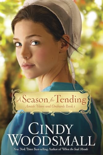 Stock image for A Season for Tending: Book One in the Amish Vines and Orchards Series for sale by Nelsons Books