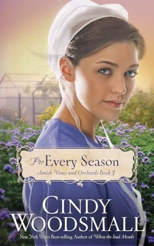 Beispielbild fr For Every Season: Book Three in the Amish Vines and Orchards Series zum Verkauf von Gulf Coast Books