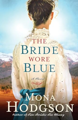 Beispielbild fr The Bride Wore Blue: A Novel (The Sinclair Sisters of Cripple Creek) zum Verkauf von Wonder Book