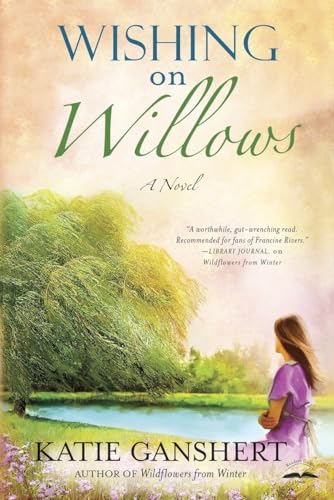 Beispielbild fr Wishing on Willows : A Novel zum Verkauf von Better World Books