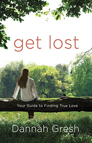 Beispielbild fr Get Lost: Your Guide to Finding True Love zum Verkauf von Gulf Coast Books
