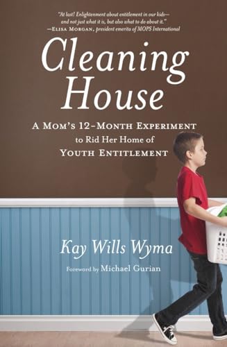 Stock image for Cleaning House: A Mom's Twelve-Month Experiment to Rid Her Home of Youth Entitlement for sale by Gulf Coast Books