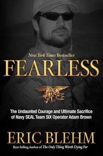 Stock image for Fearless: The Undaunted Courage and Ultimate Sacrifice of Navy SEAL Team SIX Operator Adam Brown for sale by Goodwill of Colorado