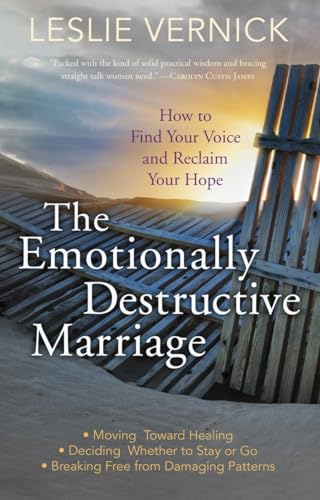 Imagen de archivo de The Emotionally Destructive Marriage: How to Find Your Voice and Reclaim Your Hope a la venta por Zoom Books Company