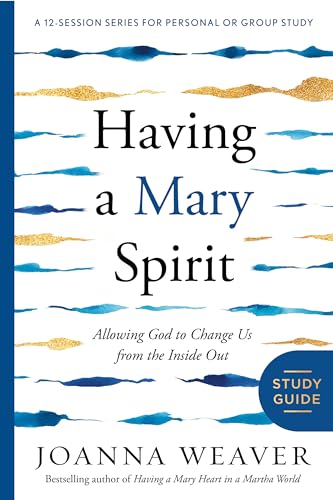 Stock image for Having a Mary Spirit Study Guide: Allowing God to Change Us from the Inside Out for sale by KuleliBooks