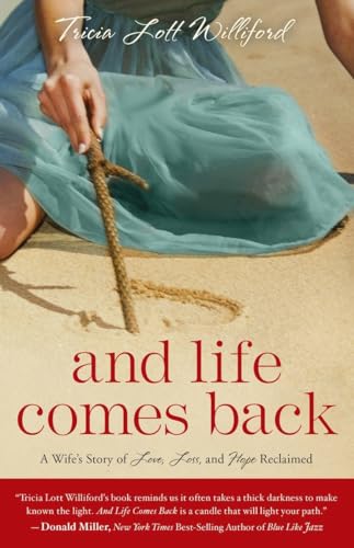 Beispielbild fr And Life Comes Back : A Wife's Story of Love, Loss, and Hope Reclaimed zum Verkauf von Better World Books