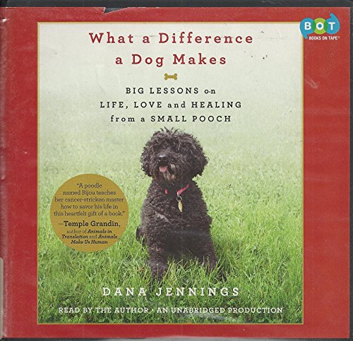 Stock image for What a Difference a Dog Makes: Big Lessons on Life, Love and Healing from a Small Pooch for sale by SecondSale