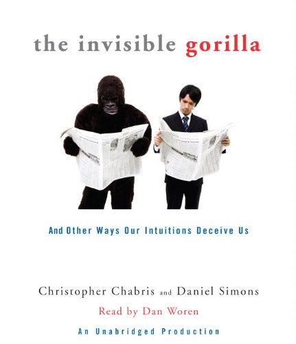 Imagen de archivo de The Invisible Gorilla: And Other Ways Our Intuitions Deceive Us a la venta por Half Price Books Inc.