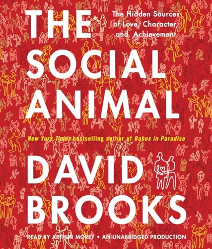 Imagen de archivo de The Social Animal: The Hidden Sources of Love, Character, and Achievement a la venta por SecondSale