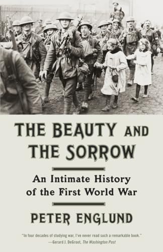 Stock image for The Beauty and the Sorrow: An Intimate History of the First World War for sale by Open Books West Loop