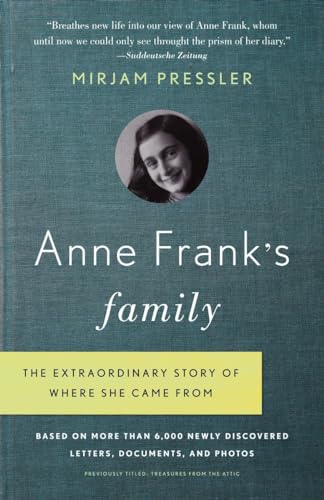 Imagen de archivo de Anne Frank's Family: The Extraordinary Story of Where She Came From, Based on More Than 6,000 Newly Discovered Letters, Documents, and Photos a la venta por SecondSale