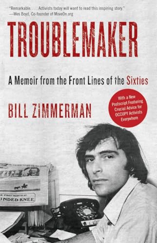 Beispielbild fr Troublemaker: A Memoir from the Front Lines of the Sixties zum Verkauf von ThriftBooks-Atlanta