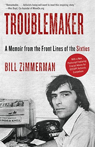 Stock image for Troublemaker: A Memoir from the Front Lines of the Sixties for sale by ThriftBooks-Atlanta
