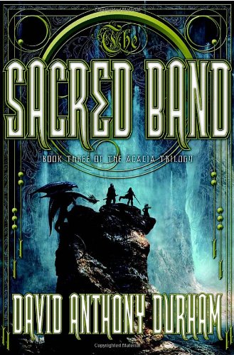 Imagen de archivo de The Sacred Band: Book Three of the Acacia Trilogy a la venta por Your Online Bookstore