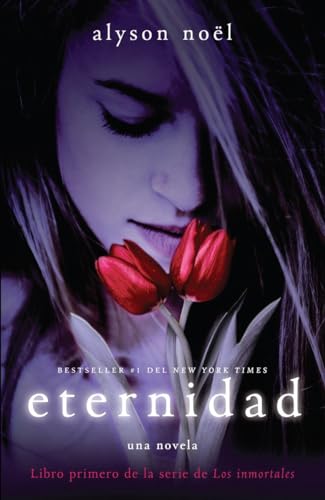 Eternidad: Libro primero de la serie de Los inmortales (Spanish Edition) (9780307741158) by Noel, Alyson