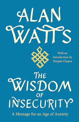 Beispielbild fr The Wisdom of Insecurity: A Message for an Age of Anxiety zum Verkauf von HPB-Ruby