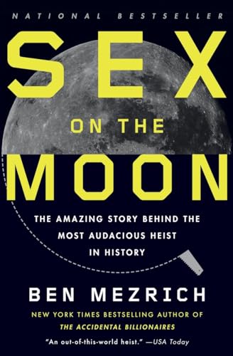 Stock image for Sex on the Moon: The Amazing Story Behind the Most Audacious Heist in History for sale by Red's Corner LLC