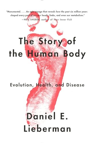 The Story of the Human Body: Evolution, Health, and Disease (Vintage)