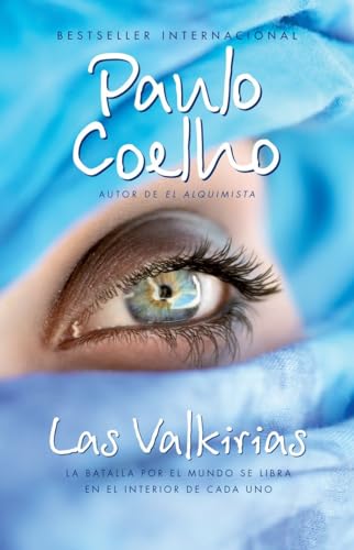 Las Valkirias: La Batalla Por El Mundo Se Libra En El Interior De Cada Uno (Spanish Edition) (9780307741875) by Coelho, Paulo