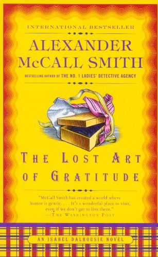 Stock image for The Lost Art of Gratitude: The Sunday Philosophy Club 06. An Isabel Dalhousie Novel for sale by ThriftBooks-Atlanta