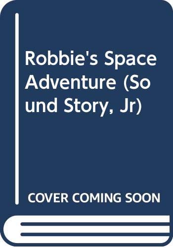 Robbie's Space Adventure (Sound Story, Jr) (9780307742032) by Golden Books; Sidelines