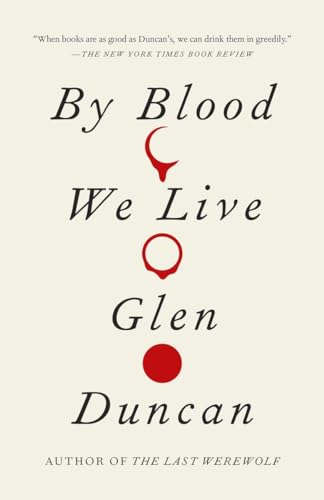 9780307742193: By Blood We Live: 3 (Last Werewolf Trilogy)