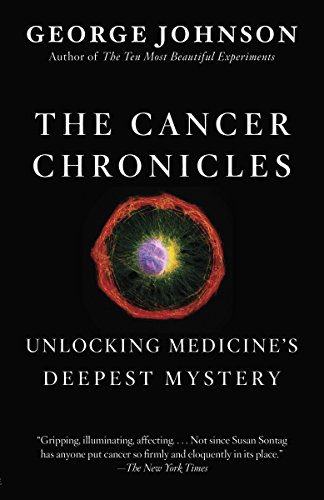 Beispielbild fr The Cancer Chronicles: Unlocking Medicine's Deepest Mystery zum Verkauf von Gulf Coast Books