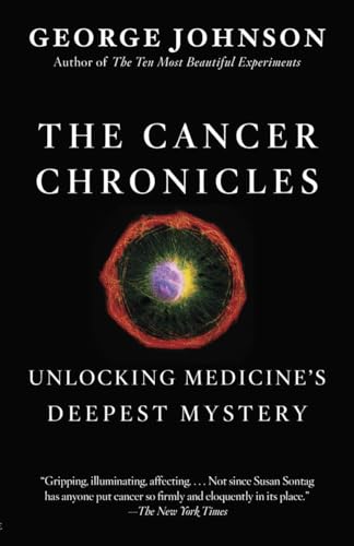 9780307742308: The Cancer Chronicles: Unlocking Medicine's Deepest Mystery