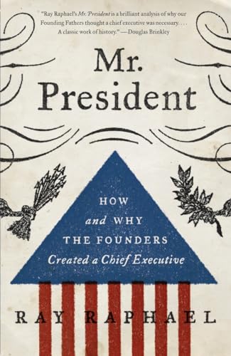 Imagen de archivo de Mr. President : How and Why the Founders Created a Chief Executive a la venta por Better World Books