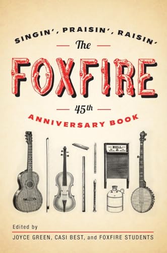 9780307742599: The Foxfire 45th Anniversary Book: Singin', Praisin', Raisin' (Foxfire Series)